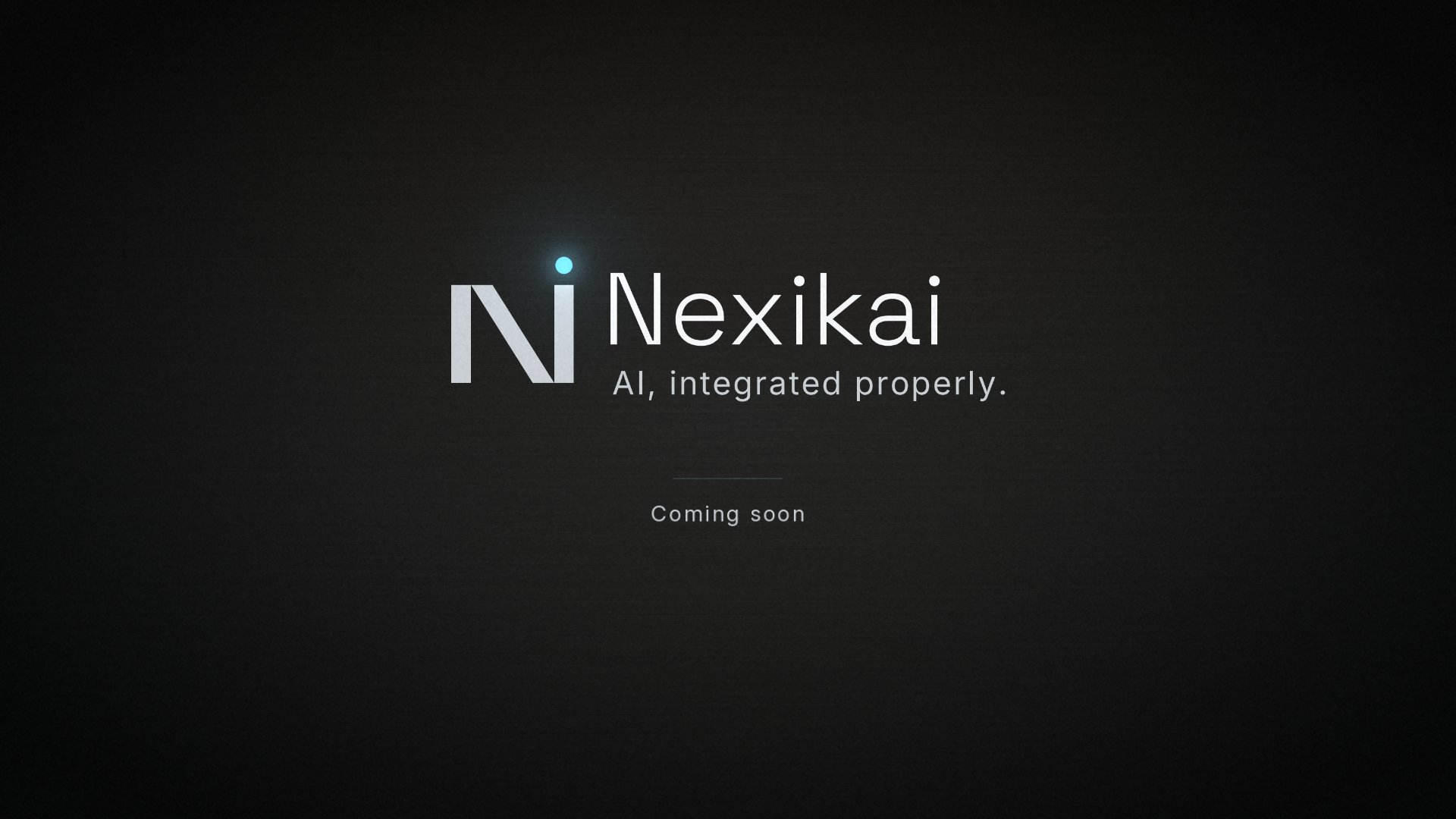 Nexikai logo with the tagline: AI, integrated properly. Coming soon.